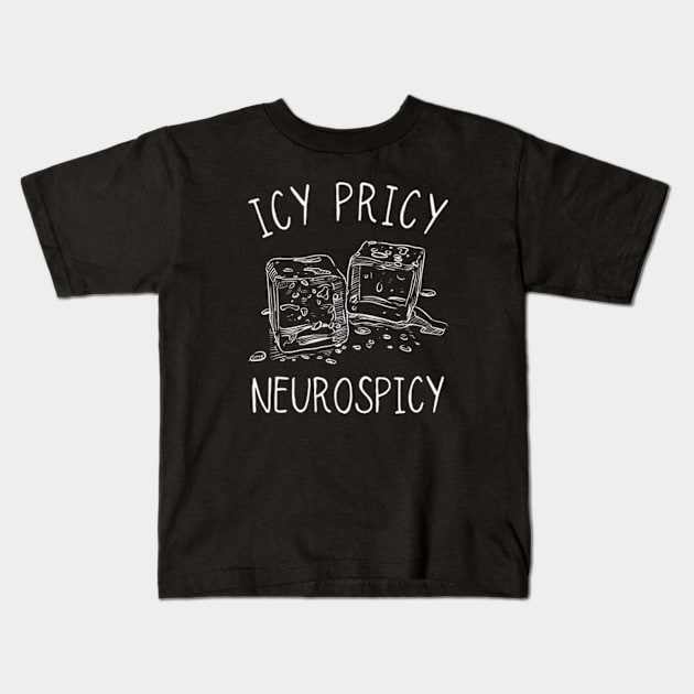 Icy Pricy Neurospicy, Neurodiversity, Funny AUDHD Kids T-Shirt by WaBastian